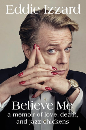 Believe Me by Eddie Izzard