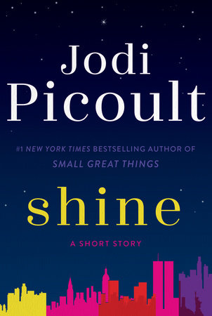 Shine Short Story By Jodi Picoult Penguinrandomhouse Com Books