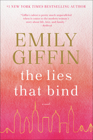 The Lies That Bind By Emily Giffin 9780399178979 Penguinrandomhouse Com Books