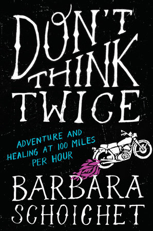 Don't Think Twice by Barbara Schoichet: 9780399183522