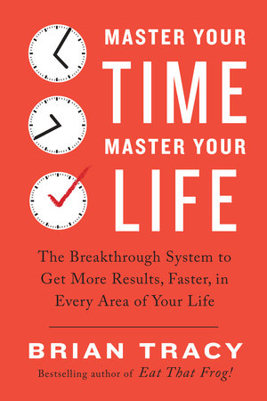 barrikade bremse Energize Master Your Time, Master Your Life by Brian Tracy: 9780399183829 |  PenguinRandomHouse.com: Books