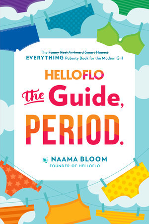 Learn More About the Book: HelloFlo: The Guide, Period.