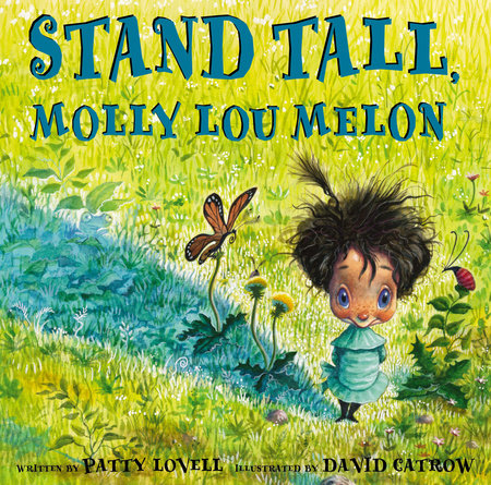 Stand Tall Molly Lou Melon By Patty Lovell Penguinrandomhouse Com Books