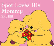 Spot Loves His Mommy 