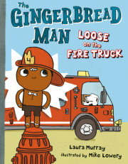 The Gingerbread Man Loose on the Fire Truck