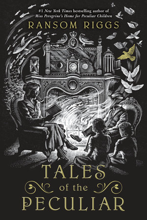 Tales Of The Peculiar By Ransom Riggs 9780399538544 Penguinrandomhouse Com Books