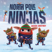 North Pole Ninjas: MISSION: Christmas!