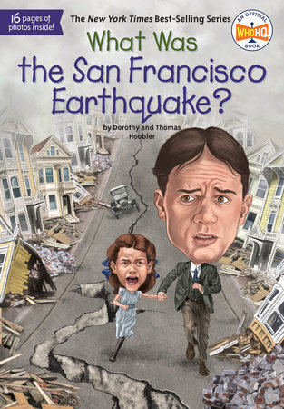 What Was the San Francisco Earthquake? by Dorothy Hoobler, Thomas Hoobler  and Who HQ: 9780399541599