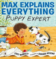 Max Explains Everything: Puppy Expert 