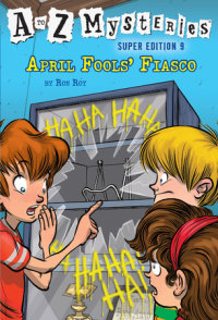 Cover of A to Z Mysteries Super Edition #9: April Fools\' Fiasco