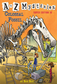 Book cover for A to Z Mysteries Super Edition #10: Colossal Fossil