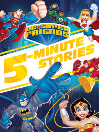 Book cover for DC Super Friends 5-Minute Story Collection (DC Super Friends)