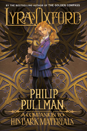 His Dark Materials Lyra S Oxford By Philip Pullman 9780399555459 Penguinrandomhouse Com Books