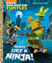 Cover of Skate Like a Ninja! (Teenage Mutant Ninja Turtles)