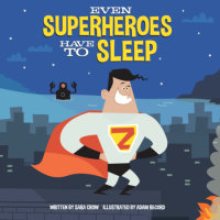 Cover of Even Superheroes Have to Sleep cover