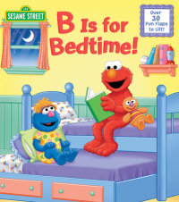 Book cover for B Is for Bedtime! (Sesame Street)