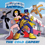 The Cold Caper! (DC Super Friends) 