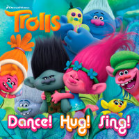 Book cover for Dance! Hug! Sing! (DreamWorks Trolls)