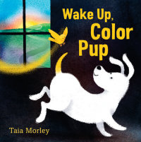 Cover of Wake Up, Color Pup
