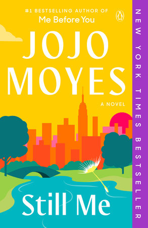 Still Me by Jojo Moyes: 9780399562464 | PenguinRandomHouse.com: Books