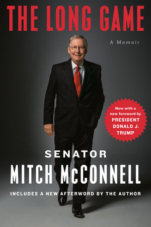 The Long Game by Mitch McConnell: 9780399564123 | PenguinRandomHouse.com:  Books