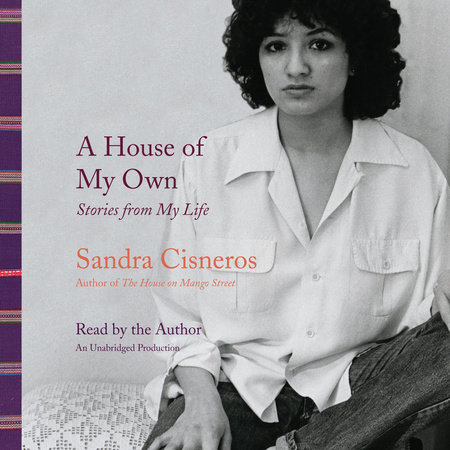 A House of My Own by Sandra Cisneros