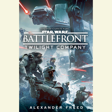 Battlefront: Twilight Company (Star Wars) by Alexander Freed