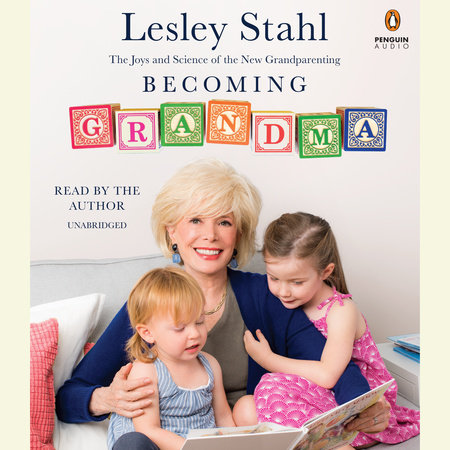 Becoming Grandma by Lesley Stahl