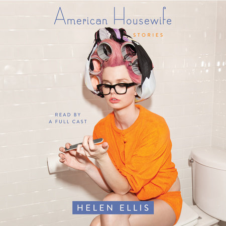 American Housewife by Helen Ellis