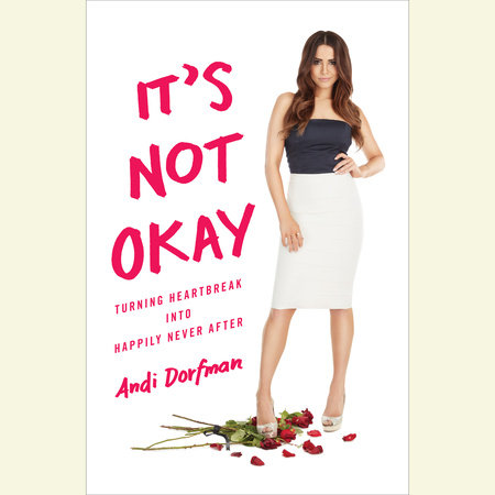 It's Not Okay by Andi Dorfman