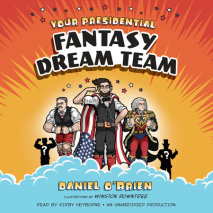 Your Presidential Fantasy Dream Team Cover