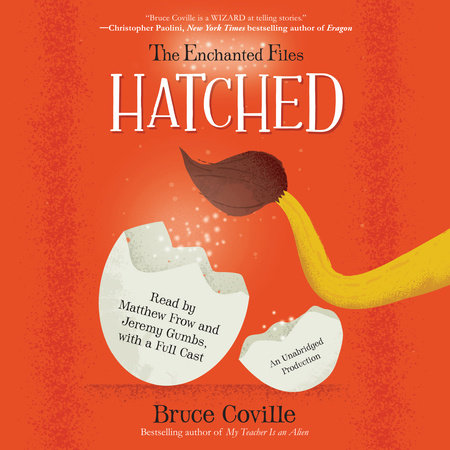 The Enchanted Files: Hatched by Bruce Coville