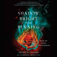 Cover of A Shadow Bright and Burning (Kingdom on Fire, Book One) cover