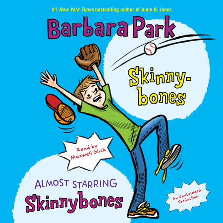 Skinnybones & Almost Starring Skinnybones by Barbara Park