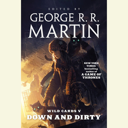 Wild Cards V: Down and Dirty by George R. R. Martin