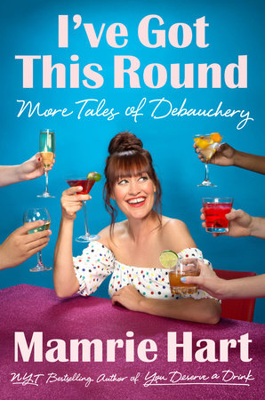 I've Got This Round by Mamrie Hart