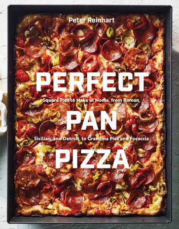 Perfect Pan Pizza by Peter Reinhart: 9780399581953 |  : Books