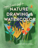 Peggy Dean's Guide to Nature Drawing and Watercolor by Peggy Dean