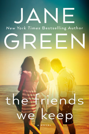 The Friends We Keep by Jane Green