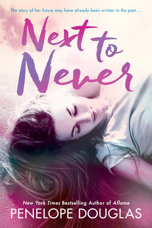 Next To Never By Penelope Douglas Penguinrandomhouse Com Books