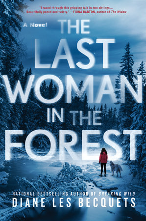 The Last Woman In The Forest By Diane Les Becquets Penguinrandomhouse Com Books