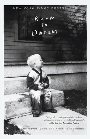 Room to Dream by David Lynch and Kristine McKenna