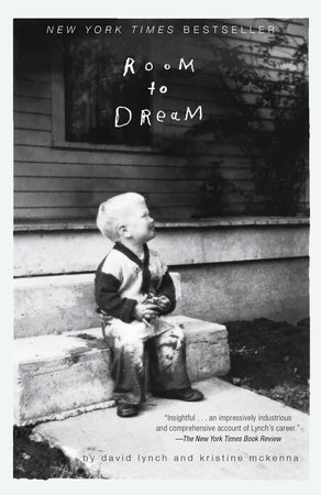 Room to Dream by David Lynch Kristine McKenna 9780399589218