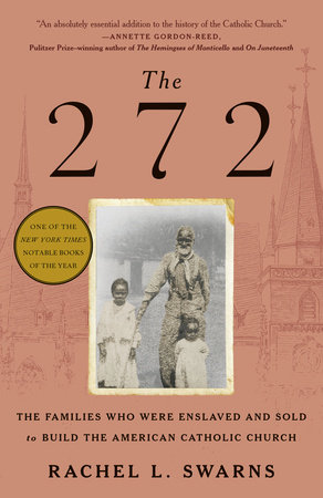 The 272 by Rachel L. Swarns: 9780399590870 | PenguinRandomHouse.com: Books