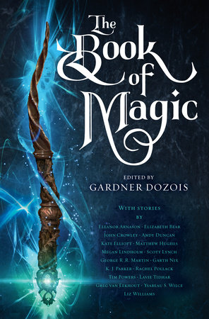 The Book of Magic by George R. R. Martin, Scott Lynch, Elizabeth Bear,  Garth Nix: 9780399593789 | : Books