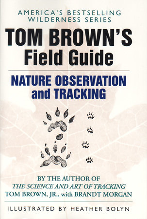 Tom Brown's Field Guide to Nature Observation and Tracking