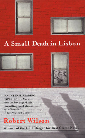 A Small Death In Lisbon By Robert C Wilson 9780425184233 Penguinrandomhouse Com Books
