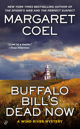 Buffalo Bill's Dead Now by Margaret Coel: 9780425252253