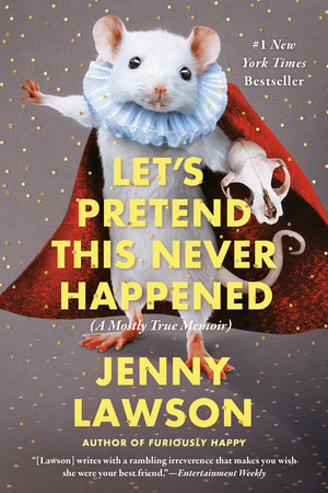 Let s Pretend This Never Happened by Jenny Lawson 9780425261019