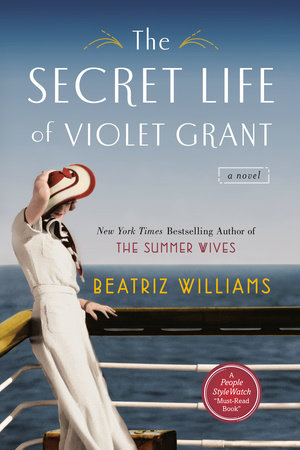 The Secret Life of Violet Grant by Beatriz Williams 9780425274842